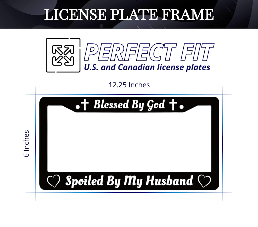 Personalized Car License Plate Frame for US Standard Frame Blessed by God Spoiled by My Husband - Black Metal Plate Frame 6x12.25 inch - Aluminum Car with 2 Holes and Screws