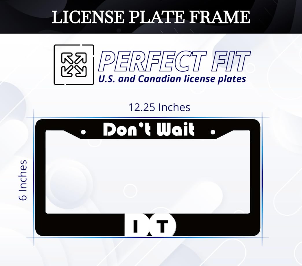6x12.25 Inches Christian License Plate Frame with Quote Don't Wait Do It with 2 Standard Slotted Mounting Holes and Screws - Aluminium Accessories for Car - Decorated Frames for Your Number