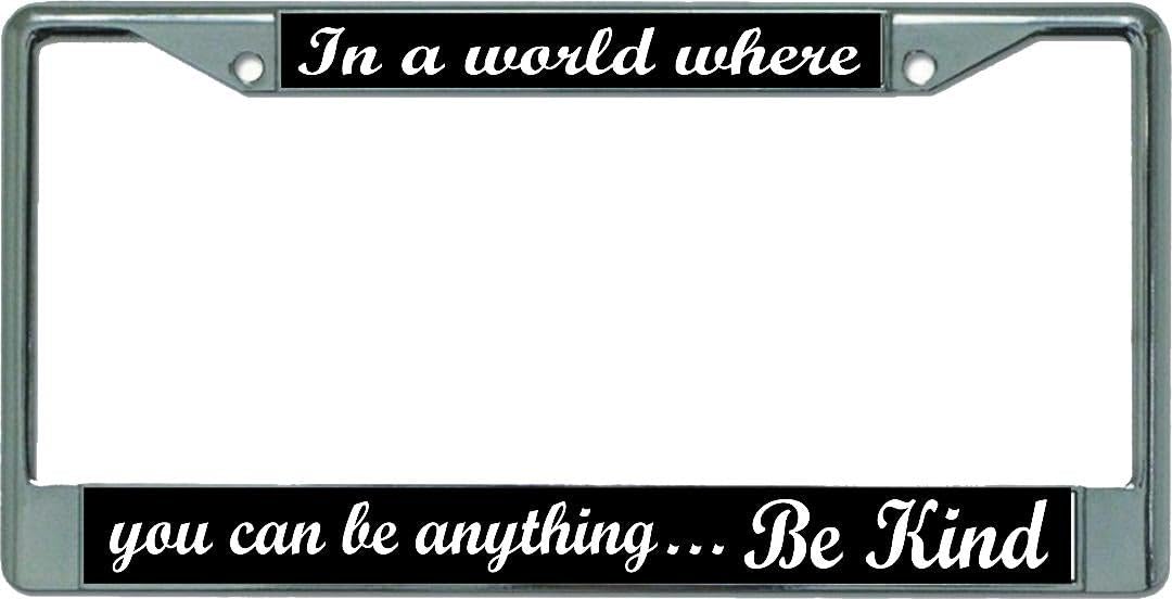 in A World Where Be Kind Chrome License Plate Frame