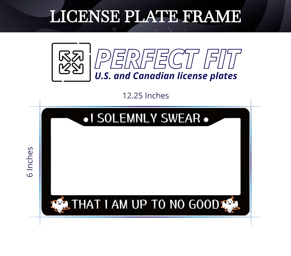 Car License Plate Frames with 2 Holes and Screws Frame I Solemnly Swear That I Am Up to No Good - License for US Standard Plate Frame Car Universal Accessories - Metal Plate Frame 6x12.25 inches