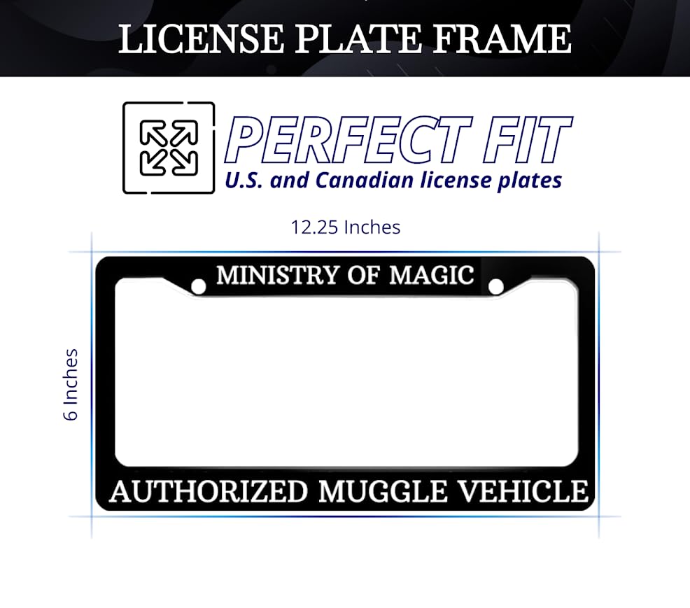 6x12.25 Inch Personalized License Plate Frame Ministry of Magic Authorized Muggle Vehicle - Metal Black Car Frames with 2 Holes and Screws - Standart Cars USA Frame for Front and Rear