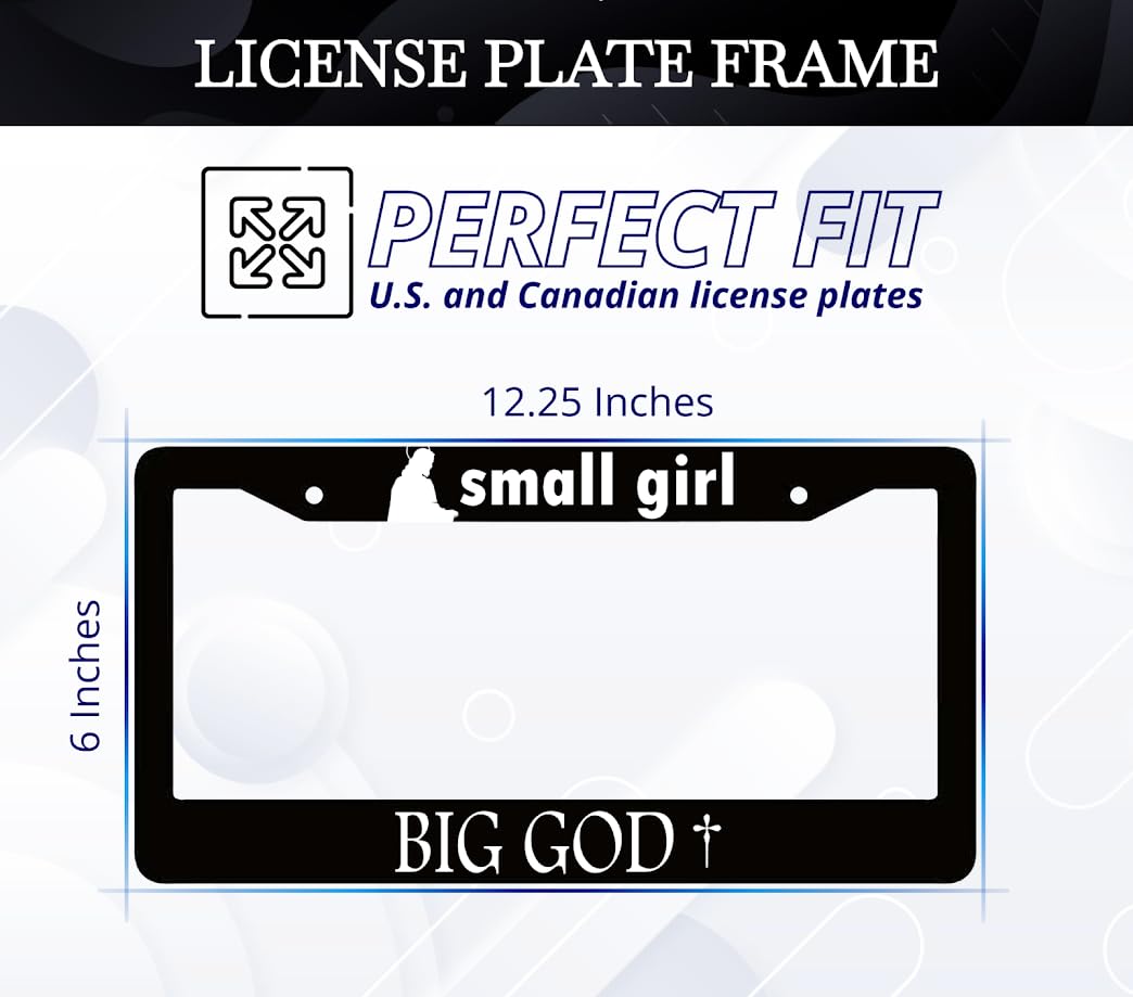 6x12.25 Inch Car Jesus License Plate Frame with Quote Small Girl - Big God with 2 Holes and Screws - Black License Plate Frame for Standard Cars USA - Aluminium Plate Frame for Front or Rear