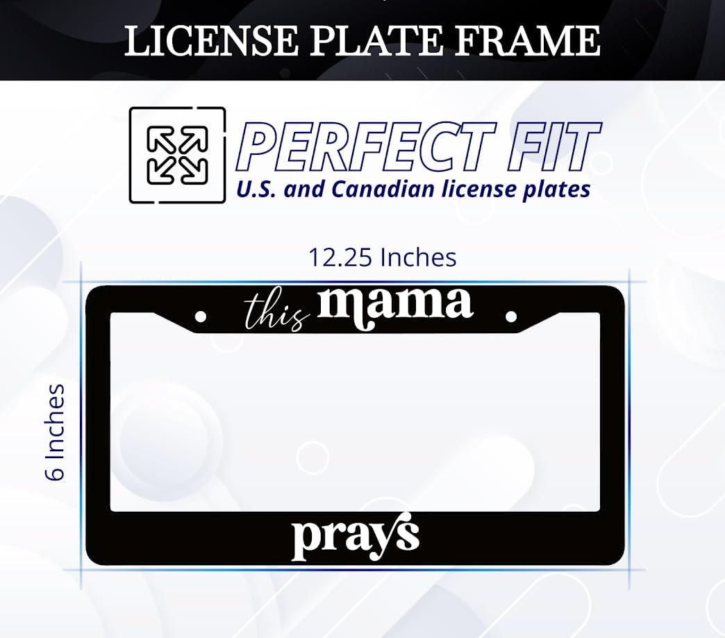 6x12.25 Inch Funny License Plate Frame with Quote This Mama Prays for Standard USA Cars - Aluminium Frames with 2 Holes and Screws - Meme Plate Frames for Your Car Accessory Driver