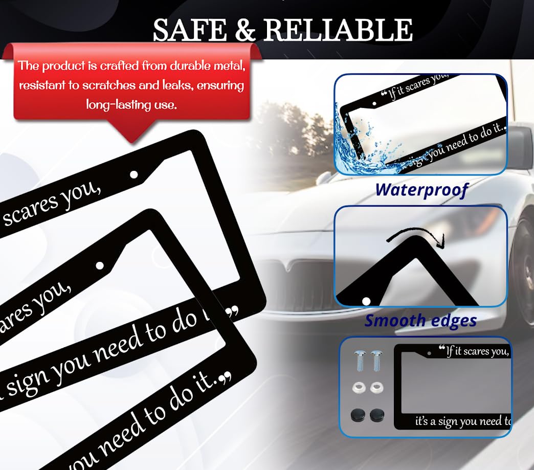 6x12.25 inch Personalized Car License Plate Frame with Quote If It Scares You, It's A Sign You Need to Do It with 2 Holes and Screws - Aluminium Funny Auto Accessory for US Standard