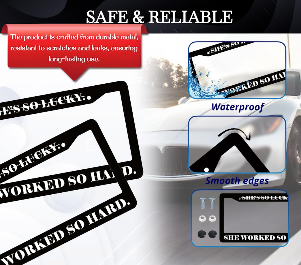 6x12.25 inches Black License Plate Frame with Quote She's So Lucky. She Worked So Hard with 2 Holes and Screws - Standard Cars USA Frame for Front or Rear - Aluminium Plate Frames Car Accessories