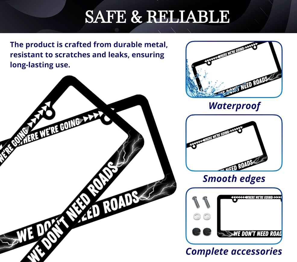 Personalized Car License Plate Frame for US Standard Where We're Going We Don't Need Roads - Funny Text Auto Accessory Bracket Stainless Steel - 6x12.25 inch Plate Frame with 2 Holes and Screws