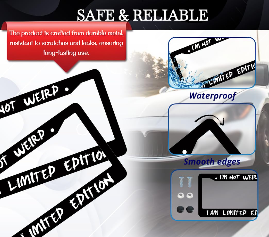 6x12.25 inch Personalized Car License Plate Frame with Quote I'm Not Weird, I Am Limited Edition - Aluminium Standard Cars USA Frame for Front and Rear - License Plate Frames with 2 Holes and Screws