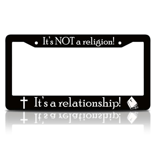 6x12.25 inch Personalized Car License Plate Frame with God Quote It's NOT a Religion! It's a Relationship! with 2 Holes and Screws - Aluminium License Plate Frame for Standard Cars USA Accessories
