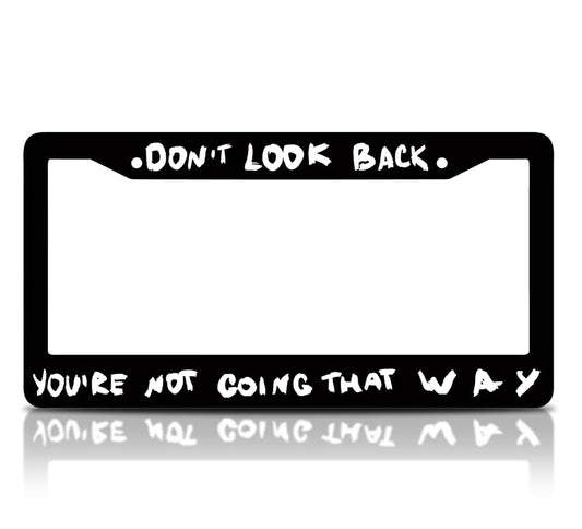 6x12.25 Inch License Plate Frame with Quote Don't Look Back with 2 Holes and Screws - Black Plate Frames Auto Accessories for USA Standard Frames for Front and Rear - Aluminium License Plate Frame