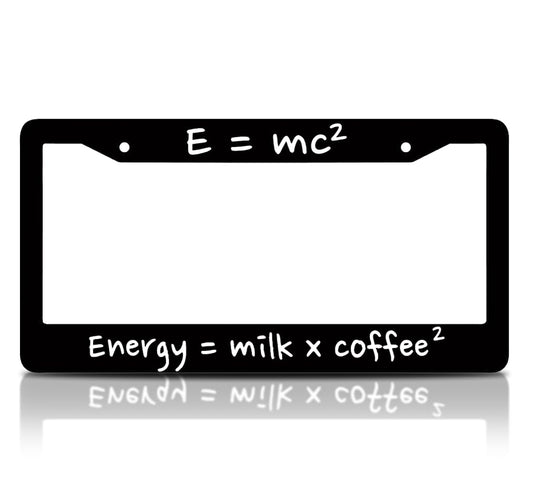 6x12.25 Inch Personalized Black License Plate Frame with Quote Energy = Milk x Coffee - Funny Front License Plate Frames Designs with 2 Standard Slotted Mounting Holes - Aluminium Frames for Auto