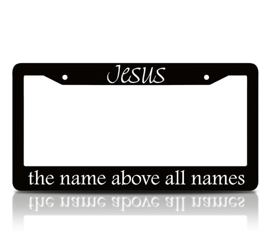 6x12.25 Inch Personalized Black License Plate Frame with Quote Jesus The Name Above All Names - God Front License Plate Frames with 2 Standard Slotted Mounting Holes - Aluminium Frames for Cars