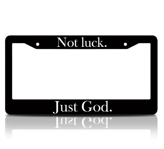 6x12.25 inches Black License Plate Frame with God Quote Not Luck. Just God with 2 Holes and Screw - Decoration Standard Car USA Frame for Front or Rear - Aluminium Plate Frames Car Accessories