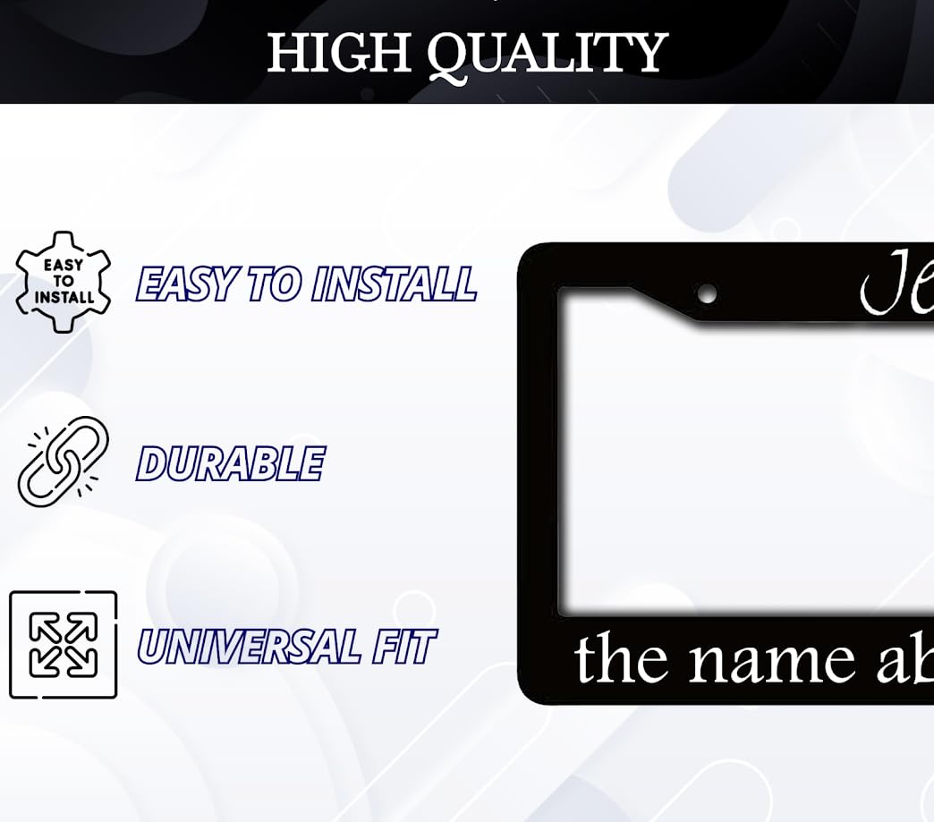 6x12.25 Inch Personalized Black License Plate Frame with Quote Jesus The Name Above All Names - God Front License Plate Frames with 2 Standard Slotted Mounting Holes - Aluminium Frames for Cars
