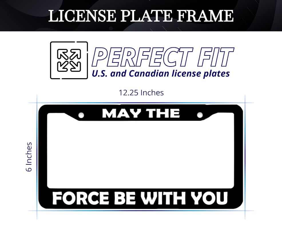 Car License Plate Frame May The Force Be - Standart Cars USA Stainless Steel Frame for Front and Rear - Plate Frame License - Metal Plate with 2 Holes and Screws 6x12.25 inches