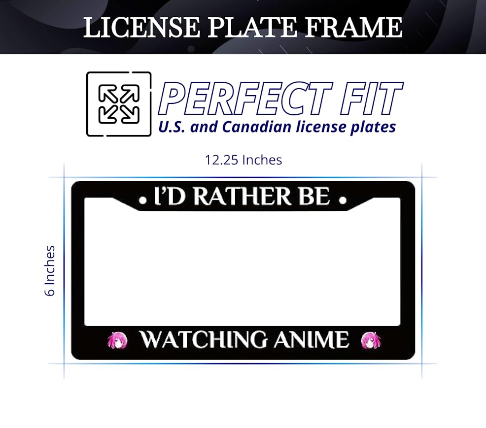 Personalized Car 6x12.25 Inch License Plate Frame I’D Rather Be Watching Anime - Stainless Steel License Plate Frame Holder Accessory - Decorative US Standard Licenses Plate 2 Holes and Screws Fits