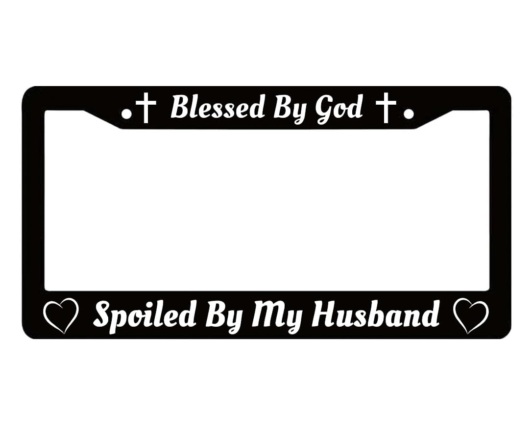 Personalized Car License Plate Frame Blessed by God Spoiled by My Husband - Black Metal Plate Frame with Screws 6 x 12.25 inches - Aluminum Car Cover Holder with 2 Holes and Screws