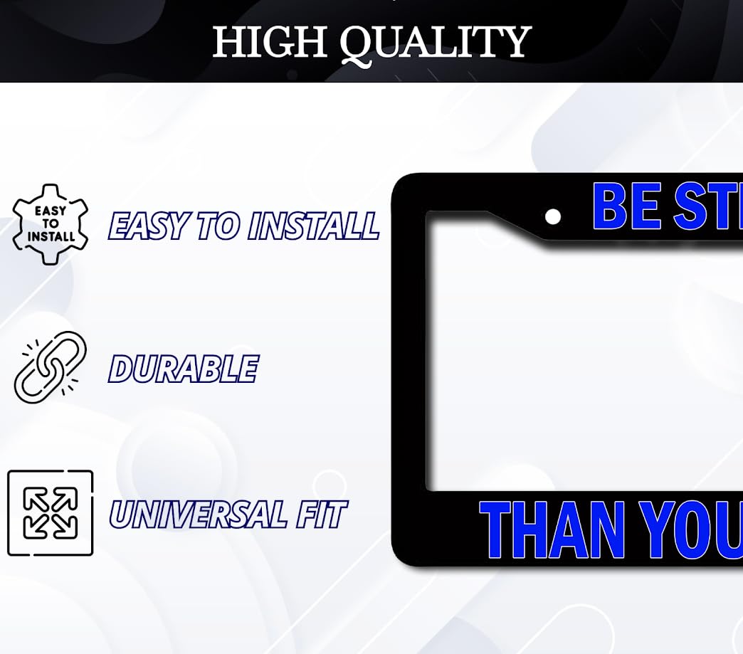 6x12.25 Inch Personalized Car License Plate Frame with Quote Be Stronger Than Your Excuses with 2 Holes and Screws - Aluminium Frame for Front and Rear - Auto Accessories Decorative for US Standard
