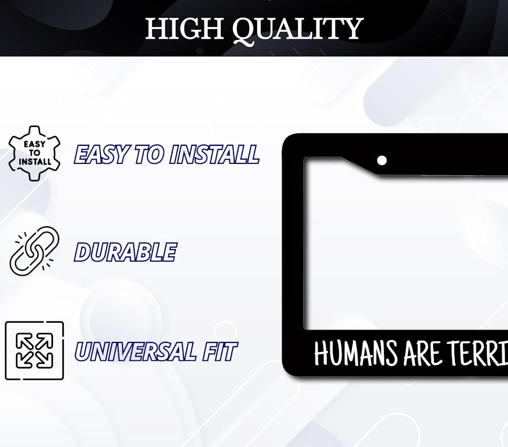 6x12.25 Inch Car Alien License Plate Frame with Quote Humans are Terrible with 2 Holes and Screws - Black License Plate Frame for Standard Cars USA - Aluminium Frame for Front or Rear