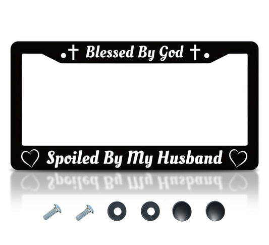 Personalized Car License Plate Frame for US Standard Frame Blessed by God Spoiled by My Husband - Black Metal Plate Frame 6x12.25 inch - Aluminum Car with 2 Holes and Screws
