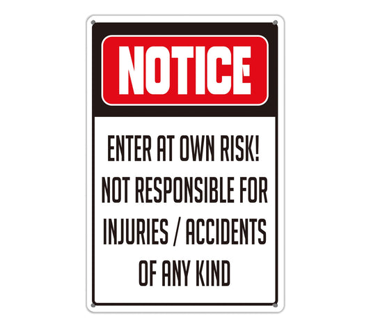 8x12 inch NOTICE Enter At Own Risk Not Responsible for Injuries or Accidents Sign - Caution or Warning Safety Signs - Alt Room Decor - Indoor & Outdoor Signs for Home or Office