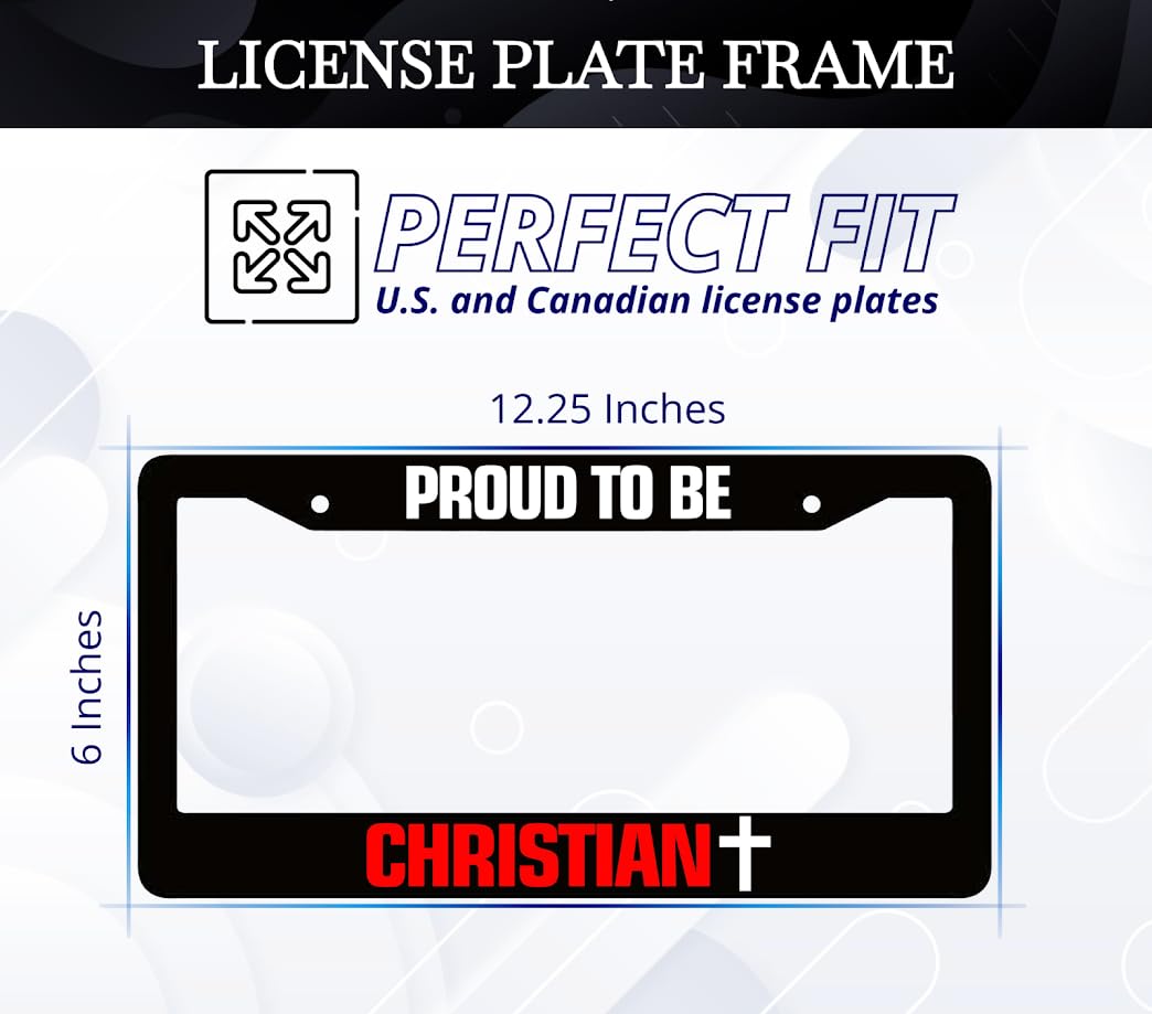 6x12.25 Inch License Plate Frame with Quote Proud to Be Christian with 2 Standard Slotted Mounting Holes and Screws - Aluminium Accessories Frame for USA Standard Cars - Decorated God Frames