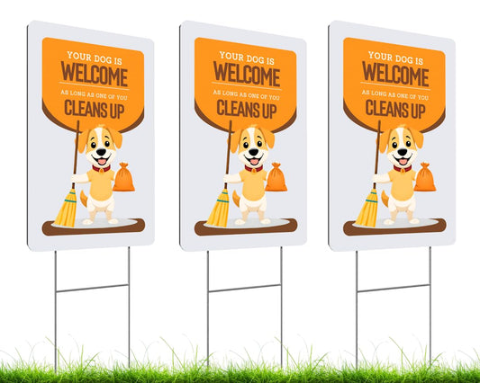 Set of 3 Double Sided 12x8 Inches Your Dog Is Welcome As Long As One Of You Cleans Up - Curb Your Dog no Pooping and Peeing Lawn Signs with Metal Stakes - Be a Good Neighbor Sign