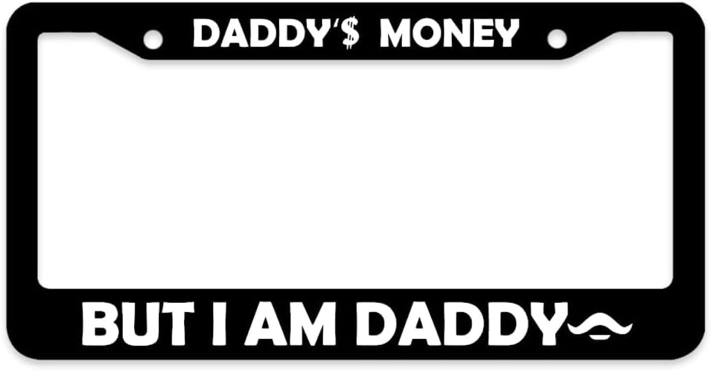 Personalized Car License Plate Frame - Standart Cars USA Stainless Steel Tag Frame for Front and Rear - License Plate Frame Daddy's Money But I'm Daddy - Metal Plate Frame with Screws 6" x 12,25"