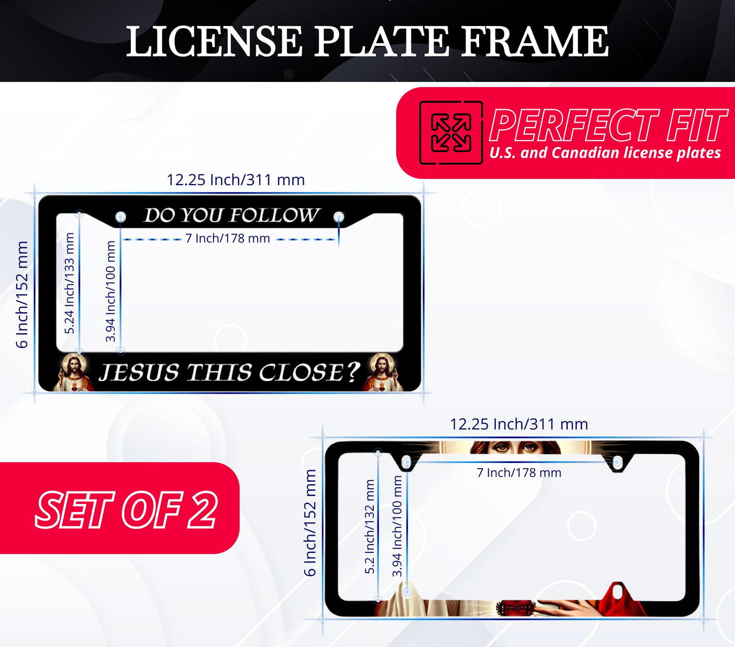 2X Personalized Car License Plate Frame 6x12.25 Inch Do You Follow Jesus This Close? - Metal License Plate Frame with 4 Holes and Screws Universal Accessories - Standart Cars USA Frame for Front