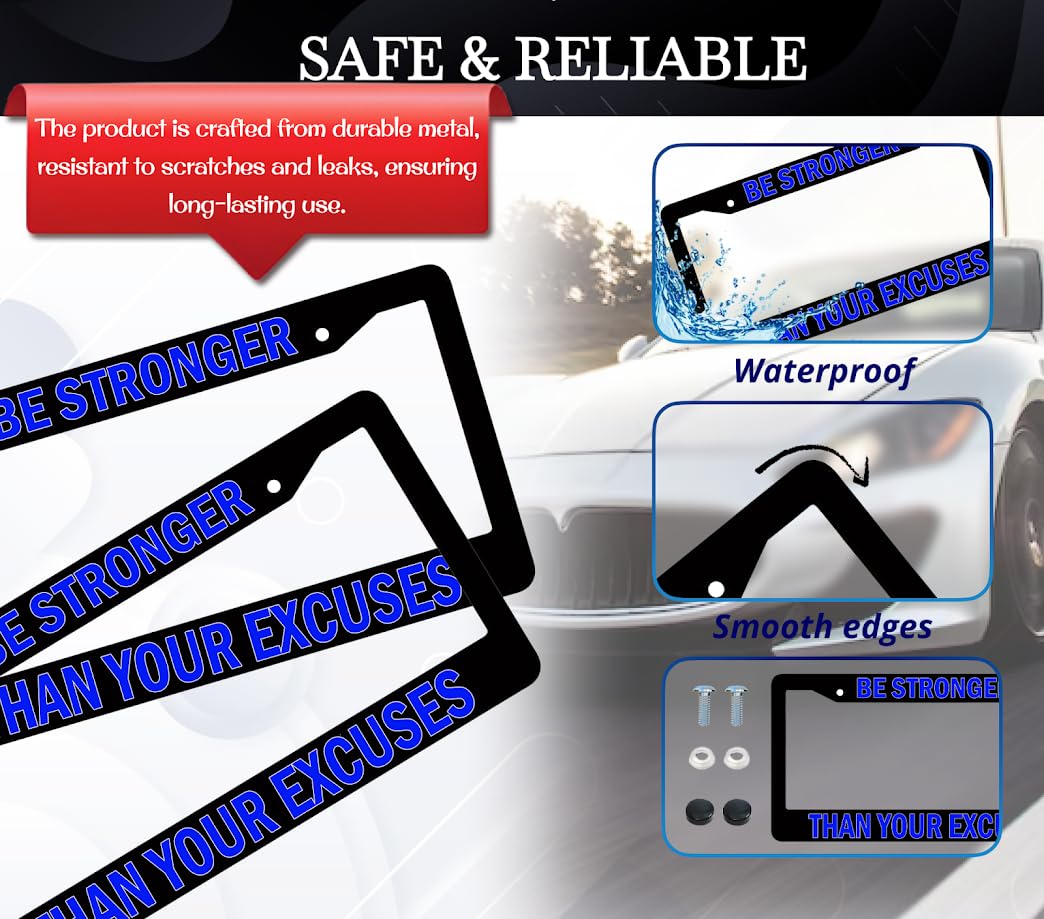 6x12.25 Inch Personalized Car License Plate Frame with Quote Be Stronger Than Your Excuses with 2 Holes and Screws - Aluminium Frame for Front and Rear - Auto Accessories Decorative for US Standard